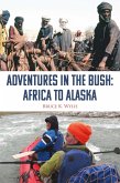 Adventures in the Bush: Africa to Alaska (eBook, ePUB)