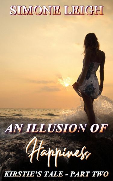 An Illusion of Happiness (Kirstie's Tale, #2) (eBook, ePUB)