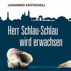 Herr Schlau-Schlau wird erwachsen (MP3-Download) - Krätschell, Johannes