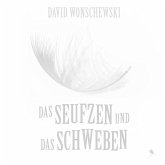 Das Seufzen und das Schweben (MP3-Download)