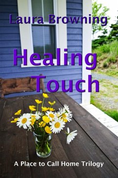 Healing Touch (A Place to Call Home, #1) (eBook, ePUB) - Browning, Laura