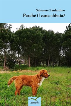 Perché il cane abbaia? (eBook, ePUB) - Zanfardino, Salvatore