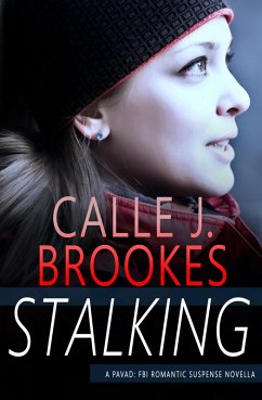 Stalking (PAVAD: FBI Romantic Suspense, #11) (eBook, ePUB) - Brookes, Calle J.