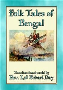 FOLK TALES OF BENGAL - 22 Bengali Children's Stories (eBook, ePUB) - E. Mouse, Anon; by Rev. Lal Behari Day, Retold