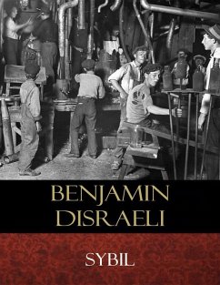 Sybil (Annotated) (eBook, ePUB) - Disraeli, Benjamin