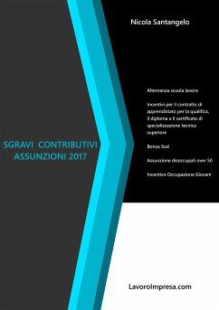 Sgravi contributivi assunzioni 2017 (eBook, ePUB) - Santangelo, Nicola