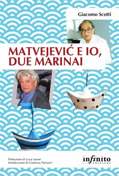 Matvejević e io, due marinai (eBook, ePUB) - Scotti, Giacomo