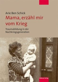 Mama, erzähl mir vom Krieg - Schick, Arie Ben