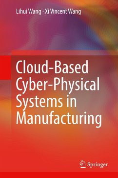 Cloud-Based Cyber-Physical Systems in Manufacturing - Wang, Lihui;Wang, Xi Vincent