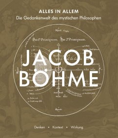 Alles in Allem Die Gedankenwelt des mystischen Philosophen Jacob Böhme