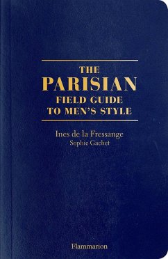 The Parisian Field Guide to Men's Style - de la Fressange, Ines; Gachet, Sophie