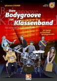 Vom Bodygroove zur Klassenband, m. 1 Audio-CD Vom Bodygroove zur Klassenband, m. 1 Audio-CD