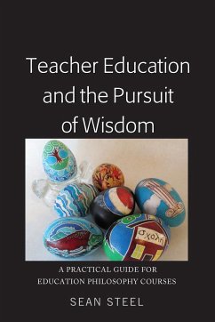 Teacher Education and the Pursuit of Wisdom - Steel, Sean