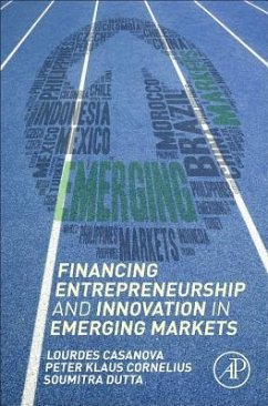 Financing Entrepreneurship and Innovation in Emerging Markets - Casanova, Lourdes;Cornelius, Peter Klaus;Dutta, Soumitra
