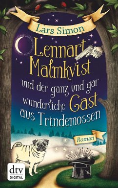 Lennart Malmkvist und der ganz und gar wunderliche Gast aus Trindemossen / Lennart Malmkvist Bd.2 (eBook, ePUB) - Simon, Lars