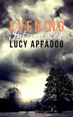Evening Interrupted (eBook, ePUB) Evening Interrupted (eBook, ePUB)