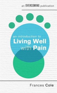 An Introduction to Living Well with Pain - Cole, Dr. Frances