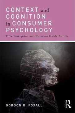 Context and Cognition in Consumer Psychology - Foxall, Gordon