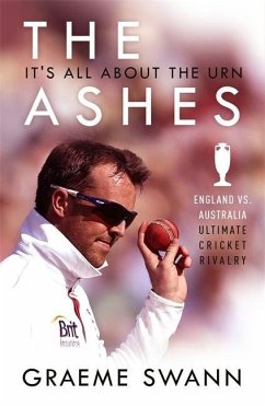 The Ashes: It's All about the Urn - Swann, Graeme