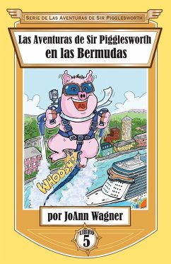 Las Aventuras de Sir Pigglesworth en las Bermudas - Wagner, Jonn