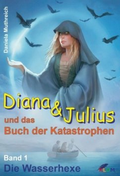 Diana & Julius und das Buch der Katastrophen - Muthreich, Daniela