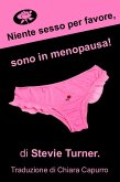 Niente sesso per favore, sono in menopausa! (eBook, ePUB)