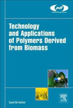 Technology and Applications of Polymers Derived from Biomass - Ashter, Syed Ali