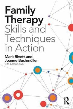 Family Therapy Skills and Techniques in Action - Rivett, Mark;Buchmüller, Joanne