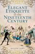 Elegant Etiquette in the Nineteenth... - Bild 1