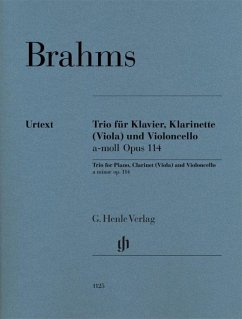 Trio für Klavier, Klarinette (Viola) und Violoncello a-moll op. 114 - Johannes Brahms - Klarinettentrio a-moll op. 114 für Klavier, Klarinette (Viola) und Violoncello
