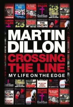 Crossing the Line: My Life on the Edge - Dillon, Martin