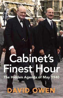 Cabinet's Finest Hour: The Hidden Agenda of May 1940 - Owen, David