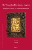 The ʿabbasid and Carolingian Empires: Comparative Studies in Civilizational Formation