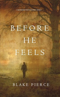 Before He Feels (A Mackenzie White Mystery-Book 6) - Pierce, Blake