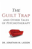 The Guilt Trap and Other Tales of Psychotherapy