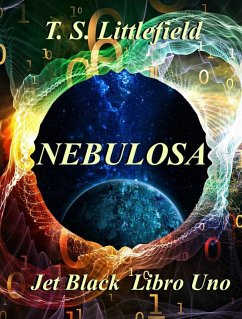 ~Nebulosa ~ Jet Black, Libro Uno ~ (eBook, ePUB) - Littlefield, T. S.