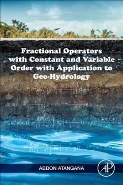 Fractional Operators with Constant and Variable Order with Application to Geo-Hydrology - Atangana, Abdon (University of the Free State, Bloemfontein, South A