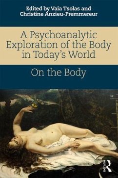 A Psychoanalytic Exploration of the Body in Today's World