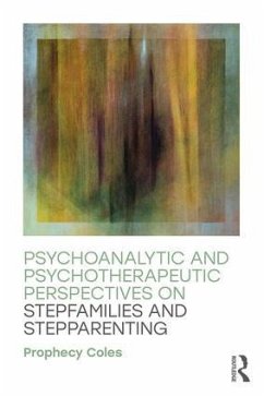 Psychoanalytic and Psychotherapeutic Perspectives on Stepfamilies and Stepparenting - Coles, Prophecy
