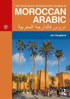 The Routledge Introductory Course in Moroccan Arabic - Hoogland, Jan