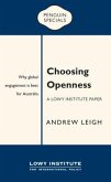 Choosing Openness: A Lowy Institute Paper: Penguin Special: Why Global Engagement Is Best for Australia