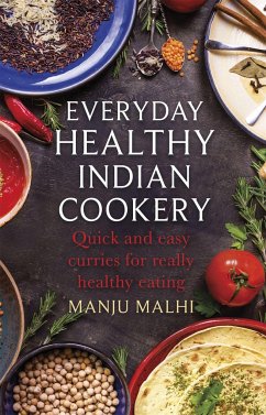 Everyday Healthy Indian Cookery - Malhi, Manju