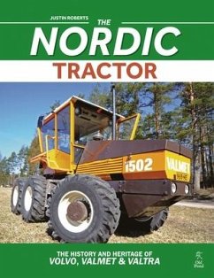 Nordic Tractor, The: The History and Heritage of Volvo, Valmet and Valtra - Roberts, Justin