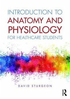 Introduction to Anatomy and Physiology for Healthcare Students - Sturgeon, David (University of East Anglia, UK)