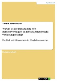 Warum ist die Behandlung von Betriebsvermögen im Erbschaftsteuerrecht verfassungswidrig? - Schmalbach, Yannik