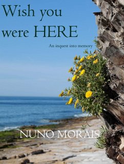 Wish You Were Here (eBook, ePUB) - Morais, Nuno