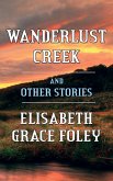 Wanderlust Creek and Other Stories (eBook, ePUB)