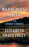 Wanderlust Creek and Other Stories (eBook, ePUB) Wanderlust Creek and Other Stories (eBook, ePUB)