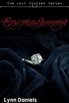 Encroachment (The Lost Stories, #2) (eBook, ePUB) - Daniels, Lynn