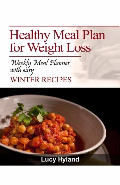 Cover Healthy Meal Plans for Weight Loss: 7 days of Healthy Eating Plate WINTER goodness (eBook, ePUB)